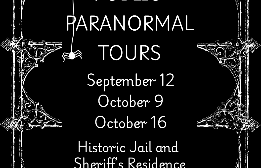 Paranormal Tours at the Historic Jail and Sheriff’s Residence